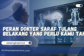  Peran Dokter Saraf Tulang Belakang yang Perlu Kamu Tahu