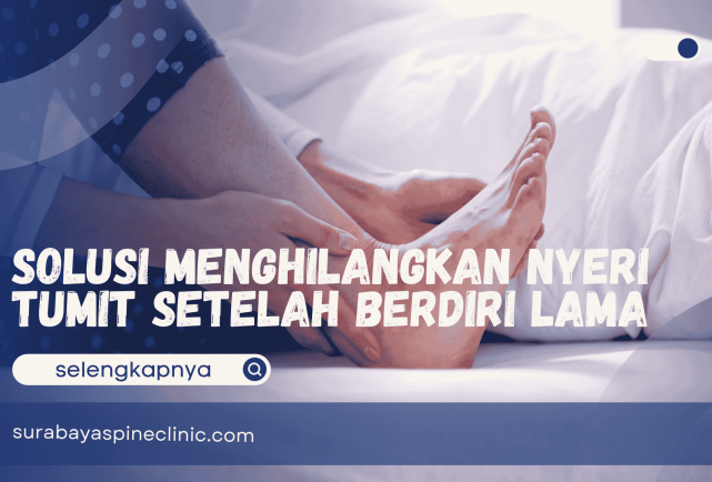  Solusi Menghilangkan Nyeri Tumit Setelah Berdiri Lama