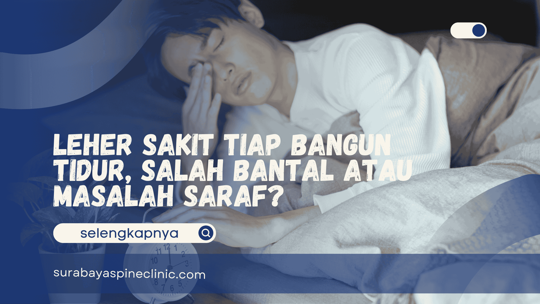 Leher Sakit Tiap Bangun Tidur, Salah Bantal atau Masalah Saraf?