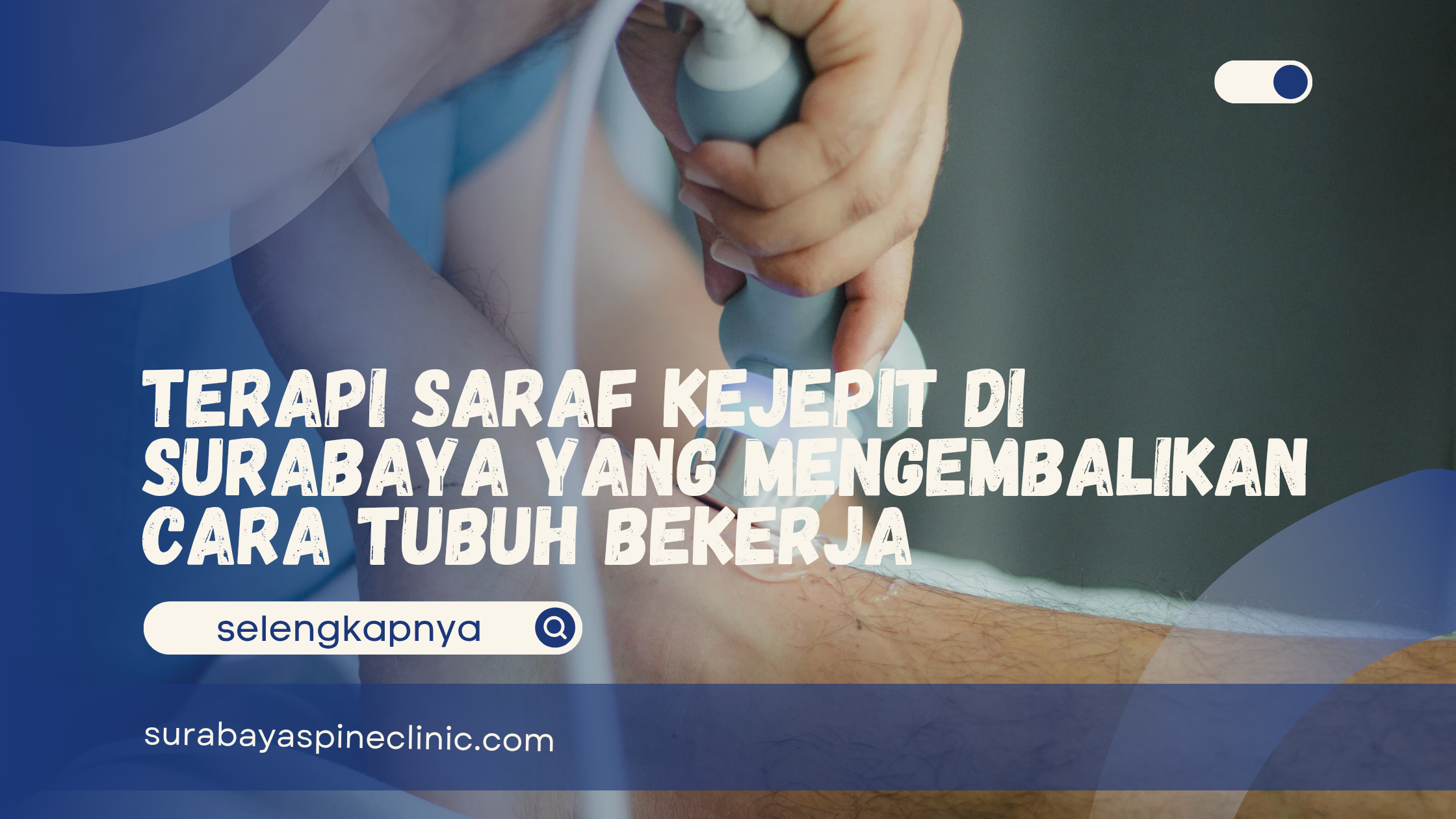  Terapi Saraf Kejepit di Surabaya yang Mengembalikan Cara Tubuh Bekerja
