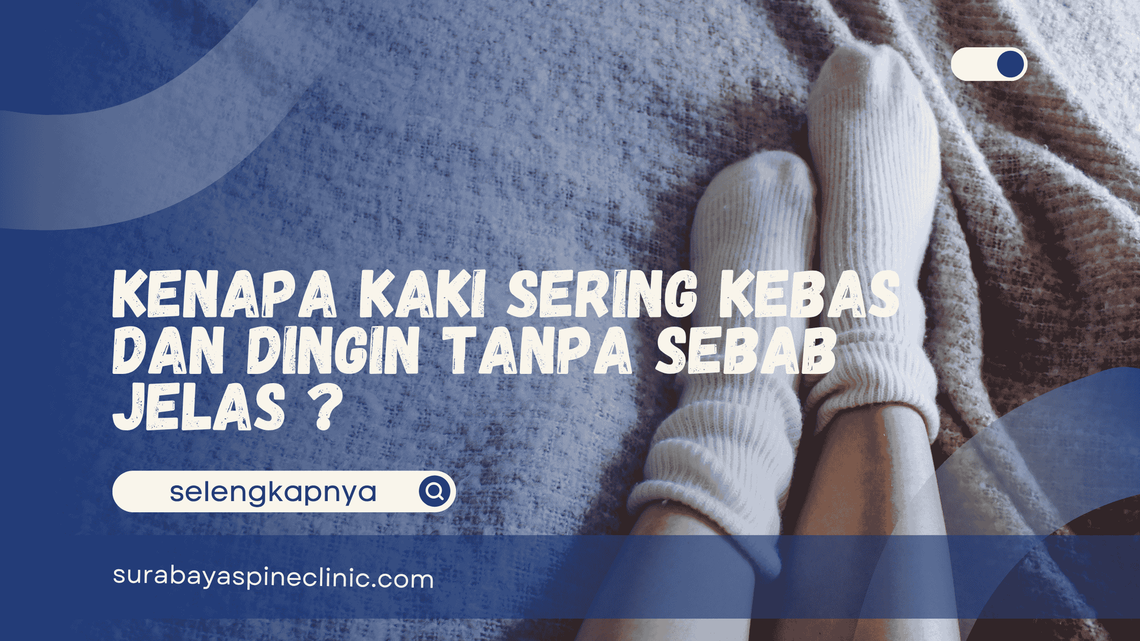  Kenapa Kaki Sering Kebas dan Dingin Tanpa Sebab Jelas