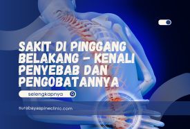 Sakit di Pinggang Belakang - Kenali Penyebab dan Pengobatannya
