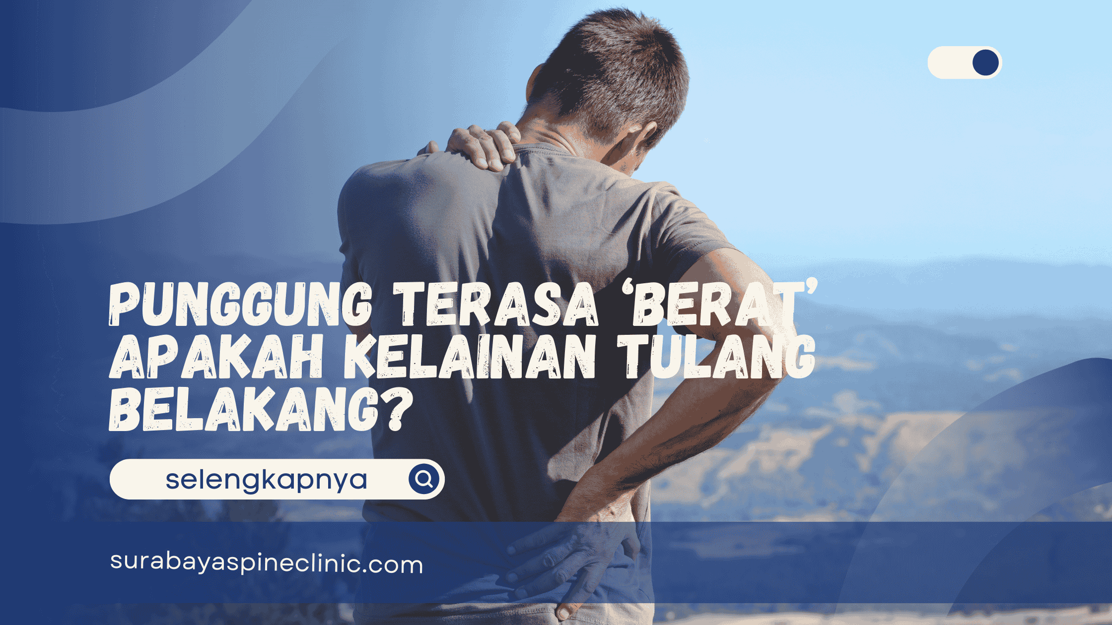  Punggung Terasa ‘Berat’ Apakah Kelainan Tulang Belakang?