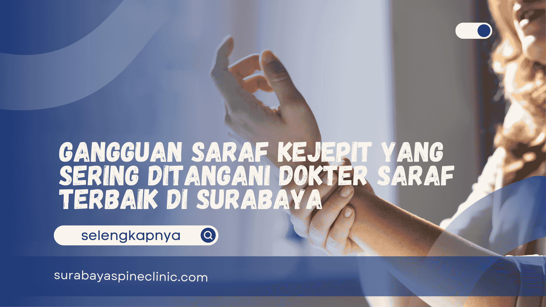  Gangguan Saraf Kejepit yang Sering Ditangani Dokter Saraf Terbaik di Surabaya