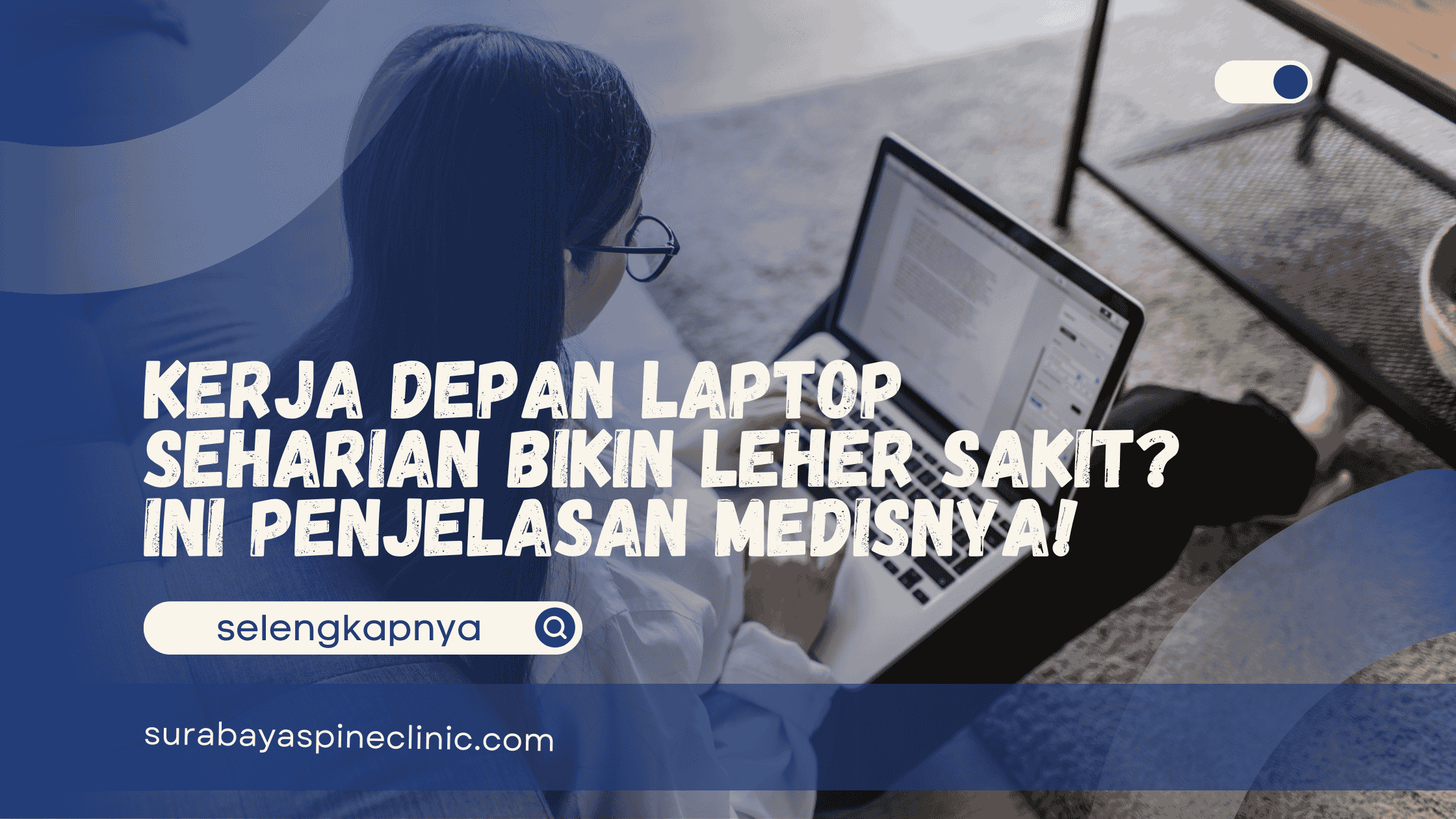  Kerja Depan Laptop Seharian Bikin Leher Sakit? Ini Penjelasan Medisnya!