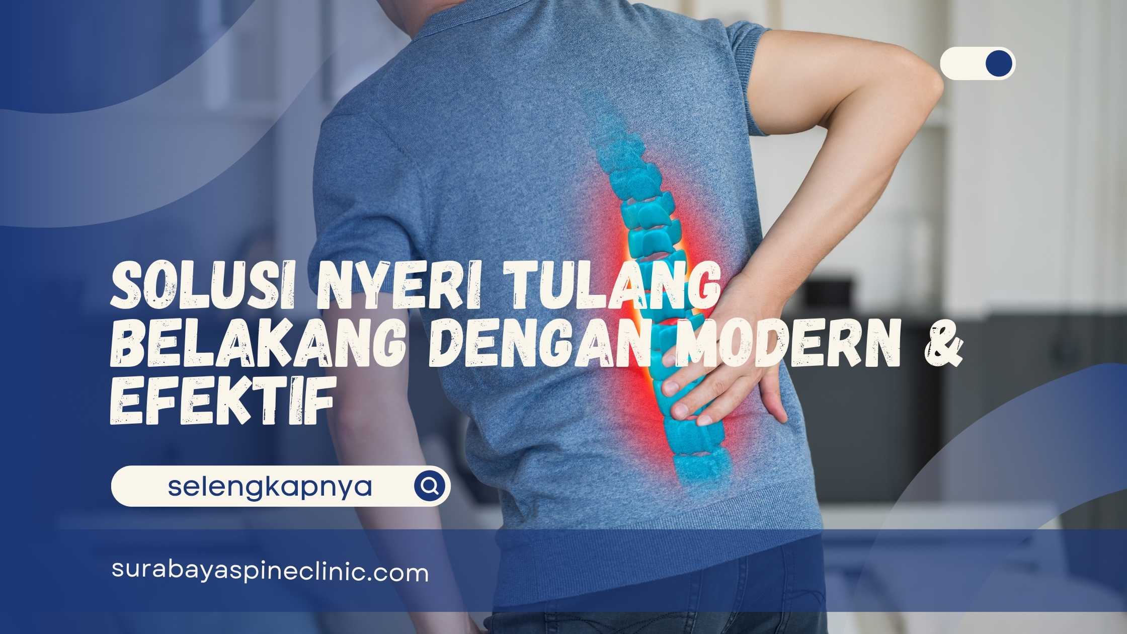  Solusi Nyeri Tulang Belakang demgan Modern & Efektif