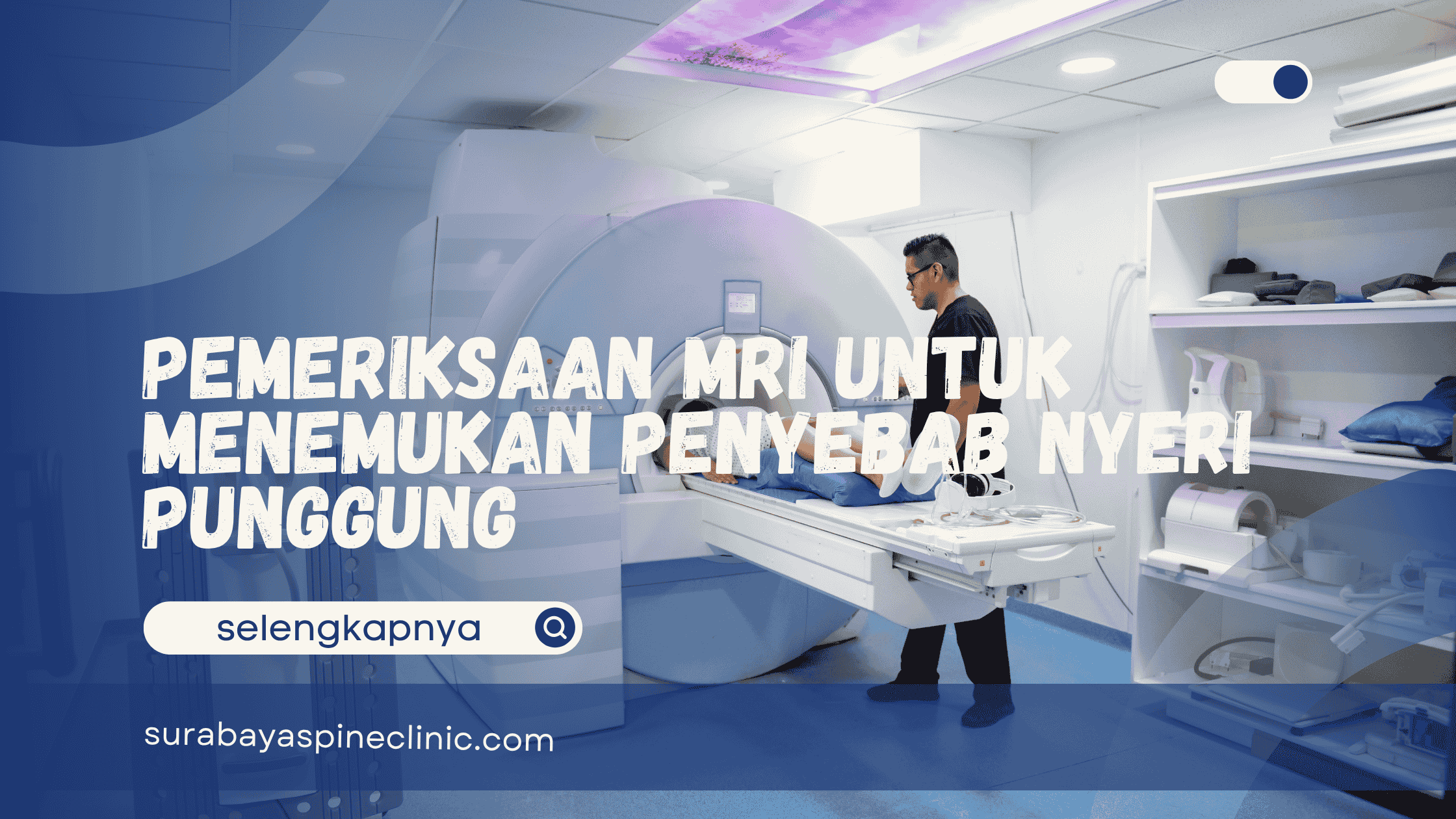 Pemeriksaan MRI untuk Menemukan Penyebab Nyeri Punggung